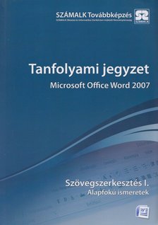Molnár Mátyás - Microsoft Office Word 2007 - Szövegszerkesztés I. [antikvár]