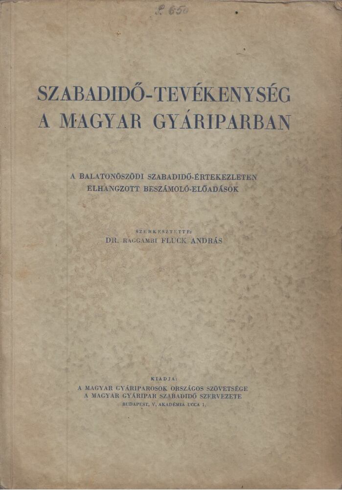 Fluck András - Szabadidő-tevékenység a magyar gyáriparban [antikvár]