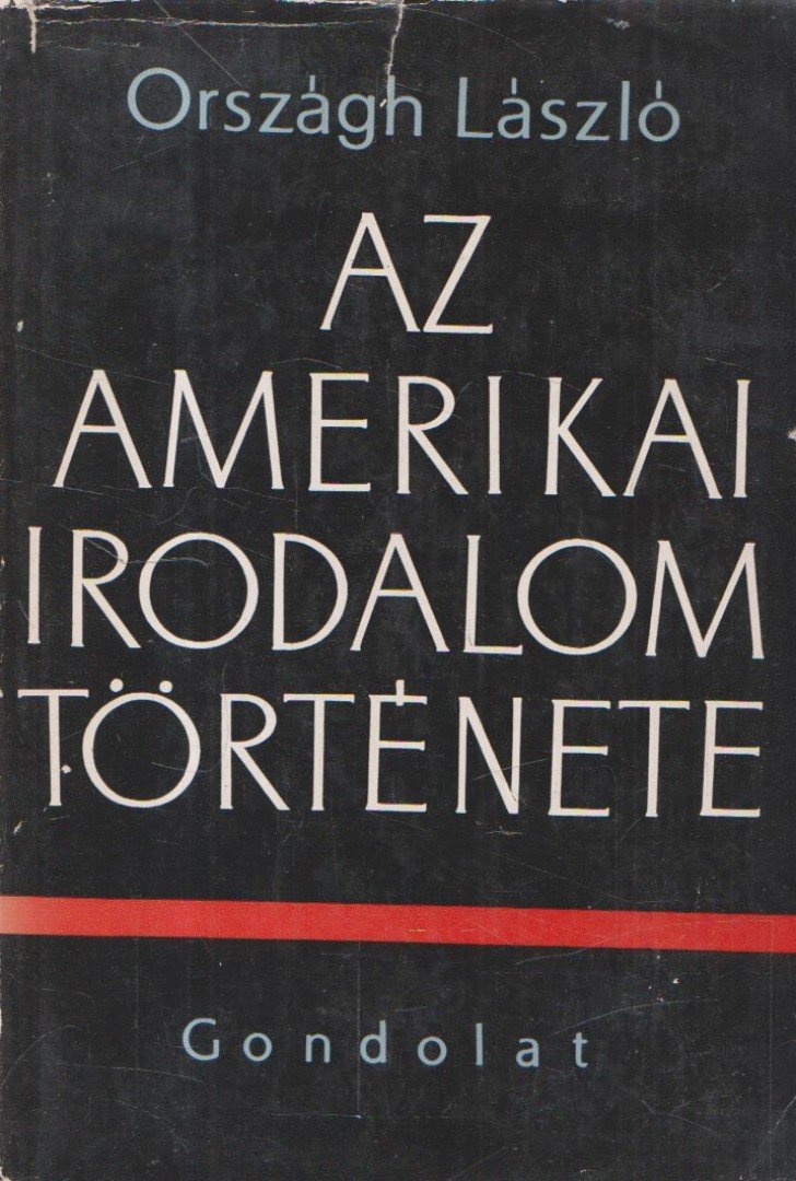 ORSZÁGH LÁSZLÓ - Az amerikai irodalom története [antikvár]