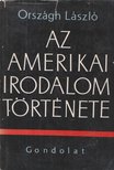 ORSZÁGH LÁSZLÓ - Az amerikai irodalom története [antikvár]
