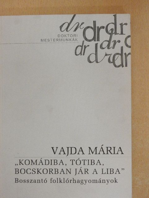 Vajda Mária - "Komádiba, Tótiba, bocskorban jár a liba" [antikvár]