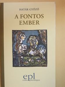 Határ Győző - A fontos ember [antikvár]