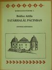 Bódisz Attila - Tatárhalál Pácinban [antikvár]