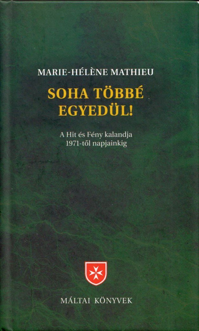 Marie-Héléne Mathieu - Soha többé egyedül! [antikvár]