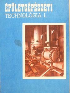 Cs. Nagy Lajos - Épületgépészeti technológia I. [antikvár]