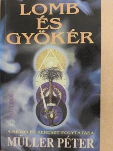 Müller Péter - Lomb és gyökér [antikvár]