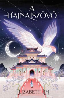 Elizabeth Lim - A hajnalszövő [eKönyv: epub, mobi]