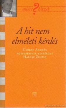Halász Zsuzsa - A hit nem elméleti kérdés [antikvár]