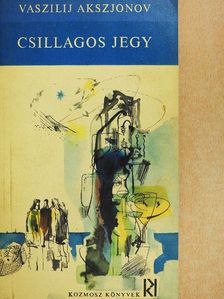 Vaszilij Akszjonov - Csillagos jegy [antikvár]