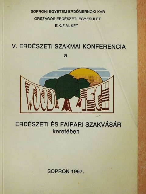 Barátossy Gábor - V. Erdészeti Szakmai Konferencia a Woodtech Erdészeti és Faipari Szakvásár keretében [antikvár]