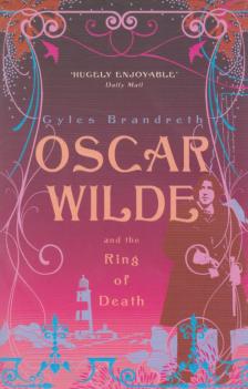 GYLES BRANDRETH - Oscar Wilde and the Ring of Death [antikvár]