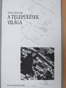 Tóth Zoltán - A települések világa [antikvár]