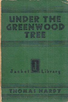 Thomas Hardy - Under the Greenwood Tree [antikvár]