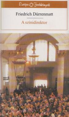 FRIEDRICH DÜRRENMATT - A színidirektor [antikvár]