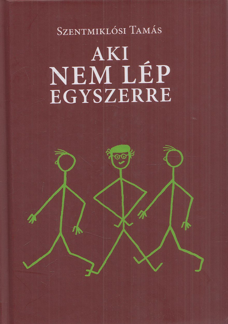 Szentmiklósi Tamás - Aki nem lép egyszerre... [antikvár]