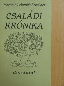 Martonné Homok Erzsébet - Családi krónika [antikvár]