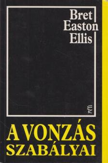 Bret Easton Ellis - A vonzás szabályai [antikvár]