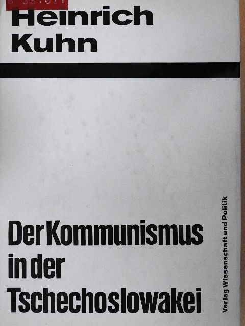 Heinrich Kuhn - Der Kommunismus in der Tschechoslowakei I. [antikvár]