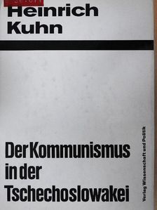 Heinrich Kuhn - Der Kommunismus in der Tschechoslowakei I. [antikvár]