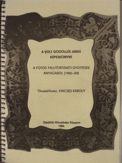 A volt Gödöllői Járás képeskönyve [antikvár]