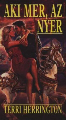 Herrington, Terri - Aki mer, az nyer [antikvár]