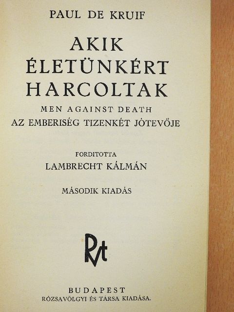 Paul De Kruif - Akik életünkért harcoltak [antikvár]
