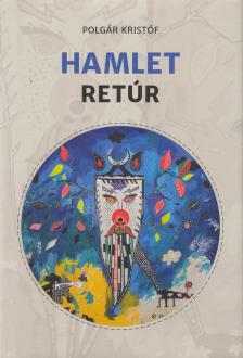 Polgár Kristóf - Hamlet Retúr [antikvár]