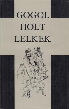 Gogol, Nyikolaj Vaszilijevics - Holt lelkek [antikvár]