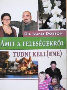Dr. James Dobson - Amit a feleségekről tudni kell(ene) [antikvár]