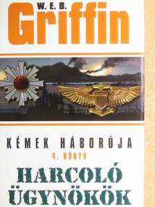 W. E. B. Griffin - Harcoló ügynökök [antikvár]