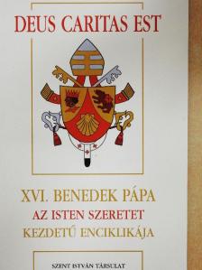 XVI. Benedek pápa - XVI. Benedek pápa Az Isten szeretet kezdetű enciklikája [antikvár]