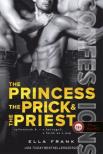 Ella Frank - The Princess, the Prick &amp; the Priest - Vallomások: A hercegnő, a farok és a pap