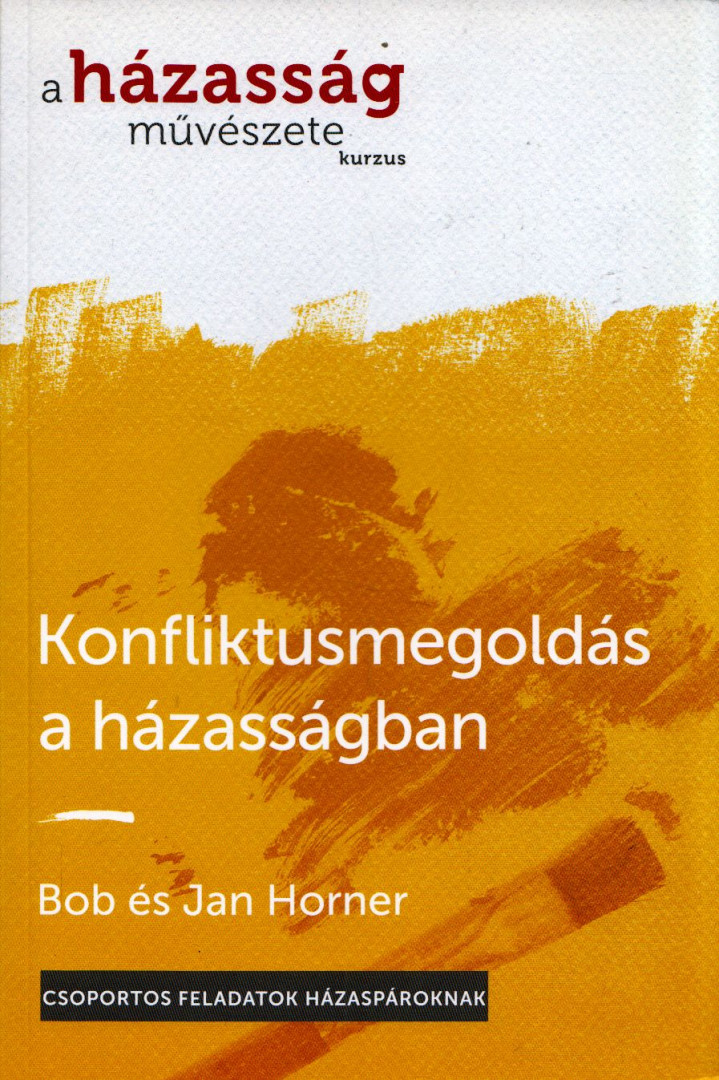 Bob Horner, Jan Horner - Konfliktusmegoldás a házasságban [antikvár]