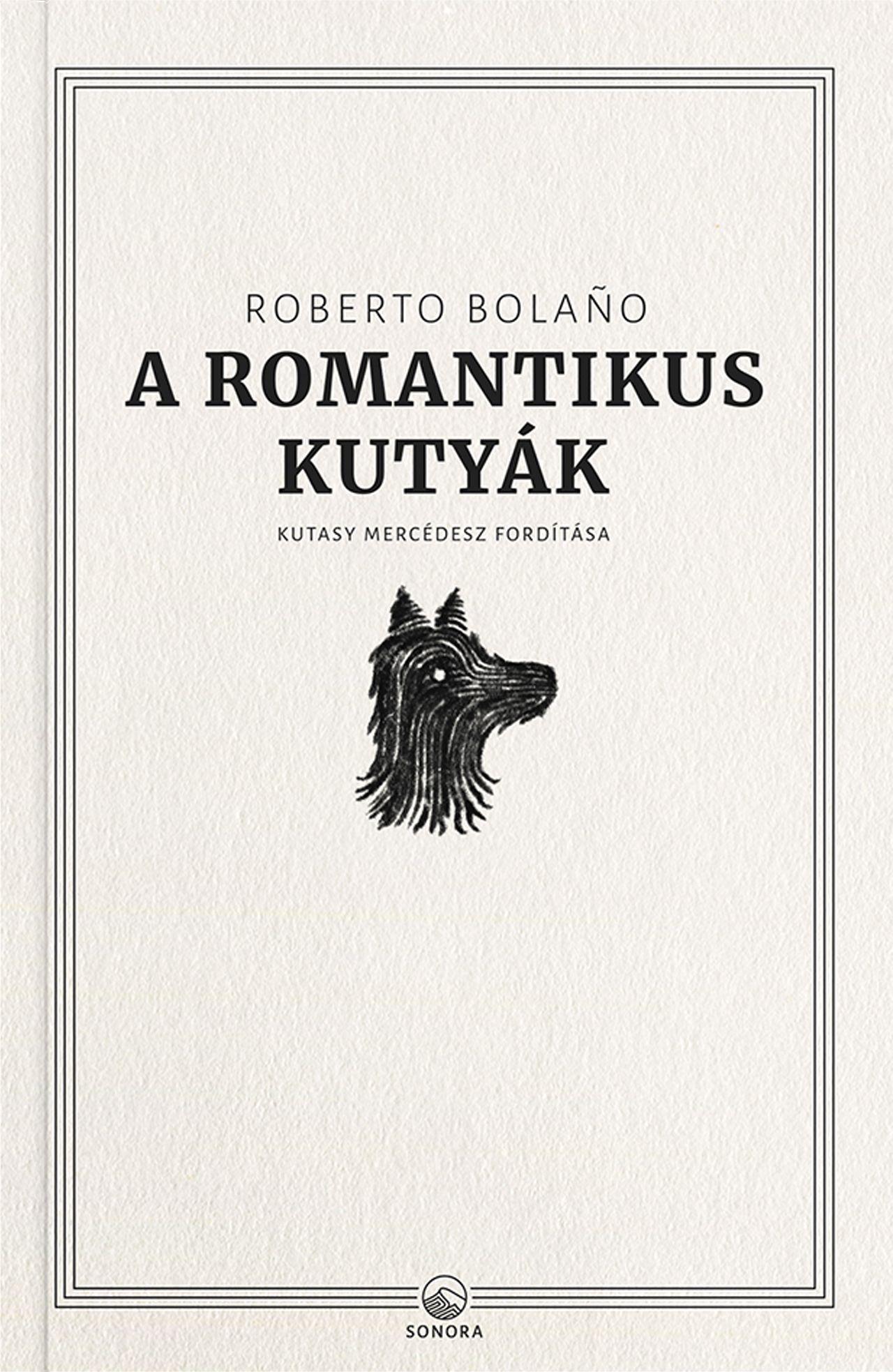 Roberto Bolano - A romantikus kutyák