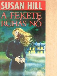 Susan Hill - A fekete ruhás nő [antikvár]