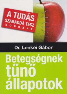 DR. LENKEI GÁBOR - Betegségnek tűnő állapotok (dedikált) [antikvár]