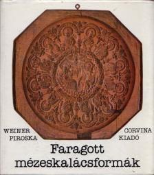 WEINER PIROSKA - Faragott mézeskalácsformák [antikvár]