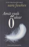 SARA FAWKES - Amit csak Ő akar [antikvár]