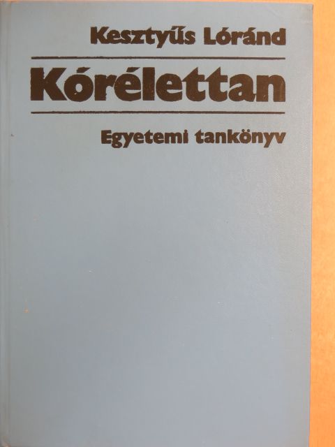 Kesztyűs Lóránd - Kórélettan [antikvár]