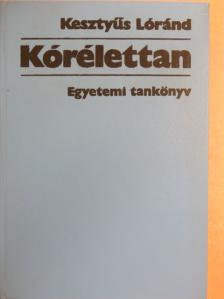 Kesztyűs Lóránd - Kórélettan [antikvár]