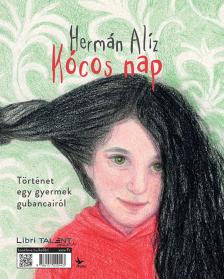 Hermán Alíz - Kócos nap: Történet egy gyermek és egy anya gubancairól