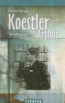 Szívós Mihály - Koestler Arthur [antikvár]