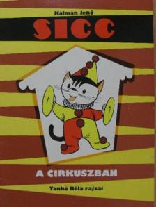 Kálmán Jenő - Sicc a cirkuszban [antikvár]