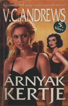 ANDREWS, VIRGINIA C. - Árnyak kertje [antikvár]