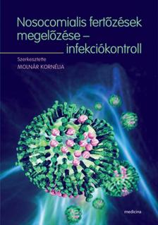 Molnár Kornélia - Nosocomialis fertőzések megelőzése - infekciókontroll
