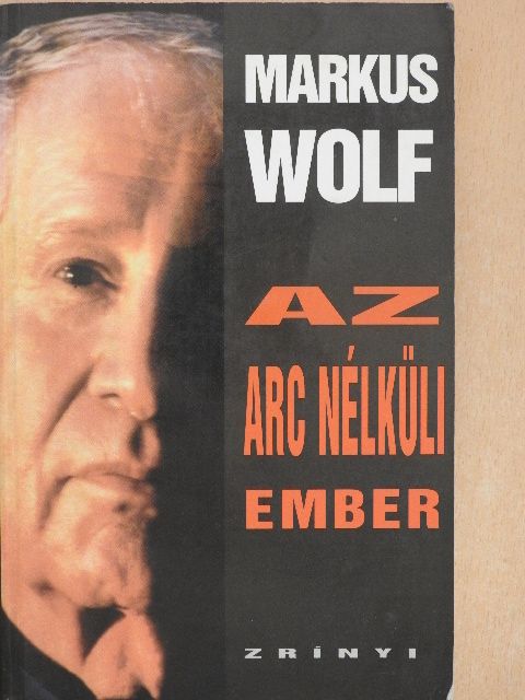 Markus Wolf - Az arc nélküli ember [antikvár]