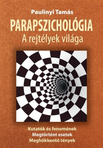 Paulinyi Tamás - Parapszichológia - a rejtélyek világa [eKönyv: epub, mobi]