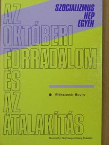 Alekszandr Bovin - Az októberi forradalom és az átalakítás [antikvár]