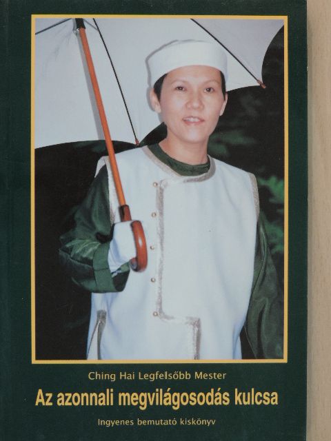 Ching Hai - Az azonnali megvilágosodás kulcsa [antikvár]
