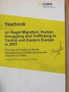Yearbook on Illegal Migration, Human Smuggling and Trafficking in Central and Eastern Europe in 2007 [antikvár]